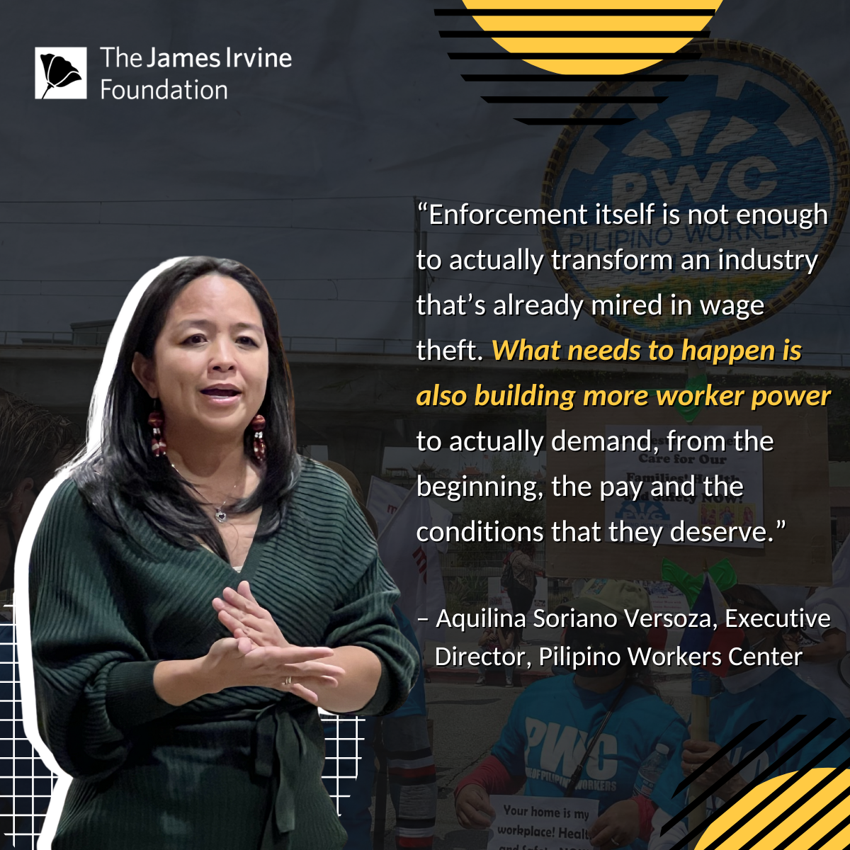 “Enforcement itself is not enough to actually transform an industry that’s already mired in wage theft. What needs to happen is also building more worker power to actually demand, from the beginning, the pay and the conditions that they deserve.” – Aquilina Soriano Versoza, Executive Director, Pilipino Workers Center