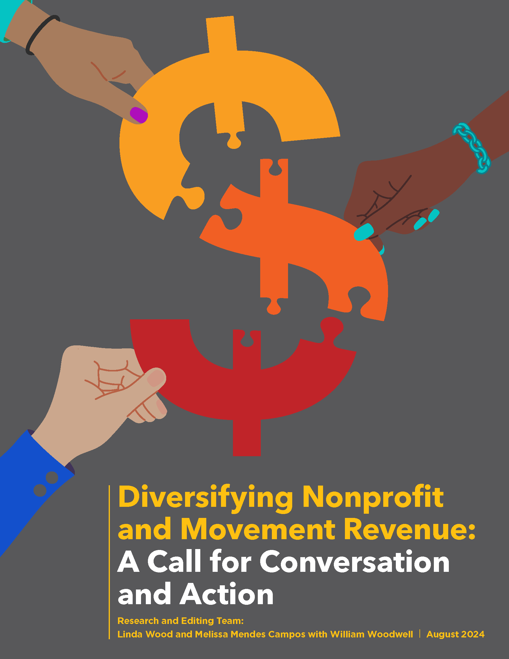 Diversifying Nonprofit and Movement Revenue: A Call for Conversation and Action Research and Editing Team: Linda Wood and Melissa Mendes Campos with William Woodwell | August 2024