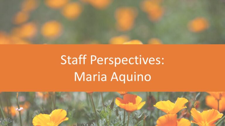 Staff Perspectives: Maria Aquino